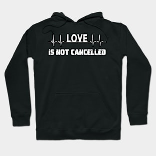 Love is not canceled Hoodie